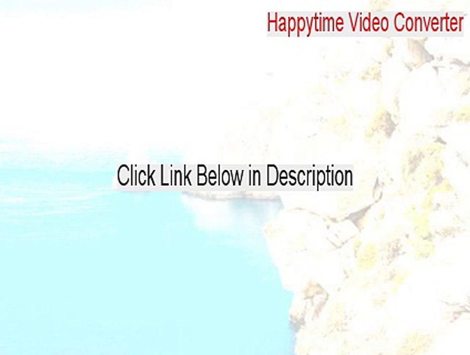 Happytime Video Converter Keygen [Legit Download 2015]
