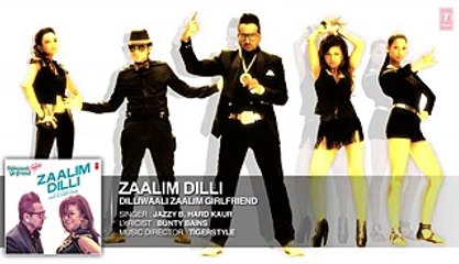 Zaalim Dilli - Full AUDIO Song - Dilliwaali Zaalim Girlfriend