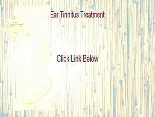 Ear Tinnitus Treatment Free Review - Watch my Review (2015)