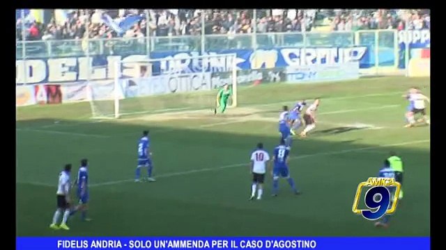 FIDELIS ANDRIA | Solo un'ammenda per il caso D'Agostino