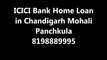 ICICI Home Loan Services in Chandigarh | ICICI Bank Home Loan Chandigarh