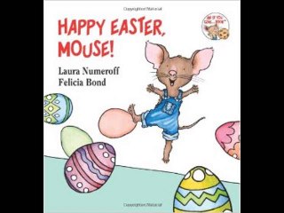 Happy Easter, Mouse! (If You Give...) Laura Numeroff PDF Download