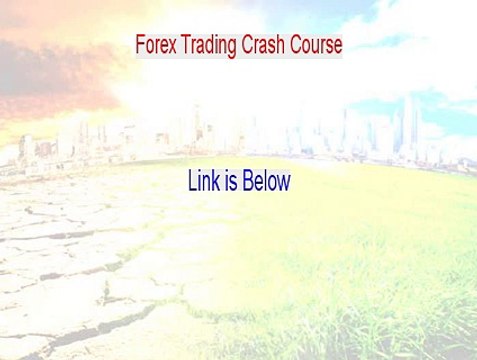 Forex Trading Crash Course Reviewed [Forex Trading Crash Courseforex trading crash course]