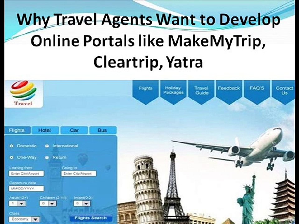 Why Travel Agents Want to Develop Online Portals like MakeMyTrip, Cleartrip, Yatra