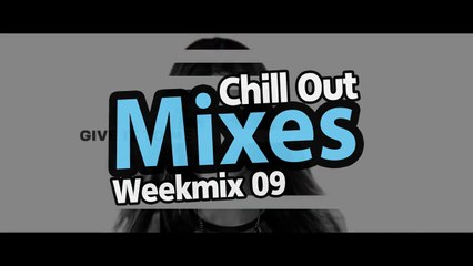 Chill Out Mixes Weekmix 09