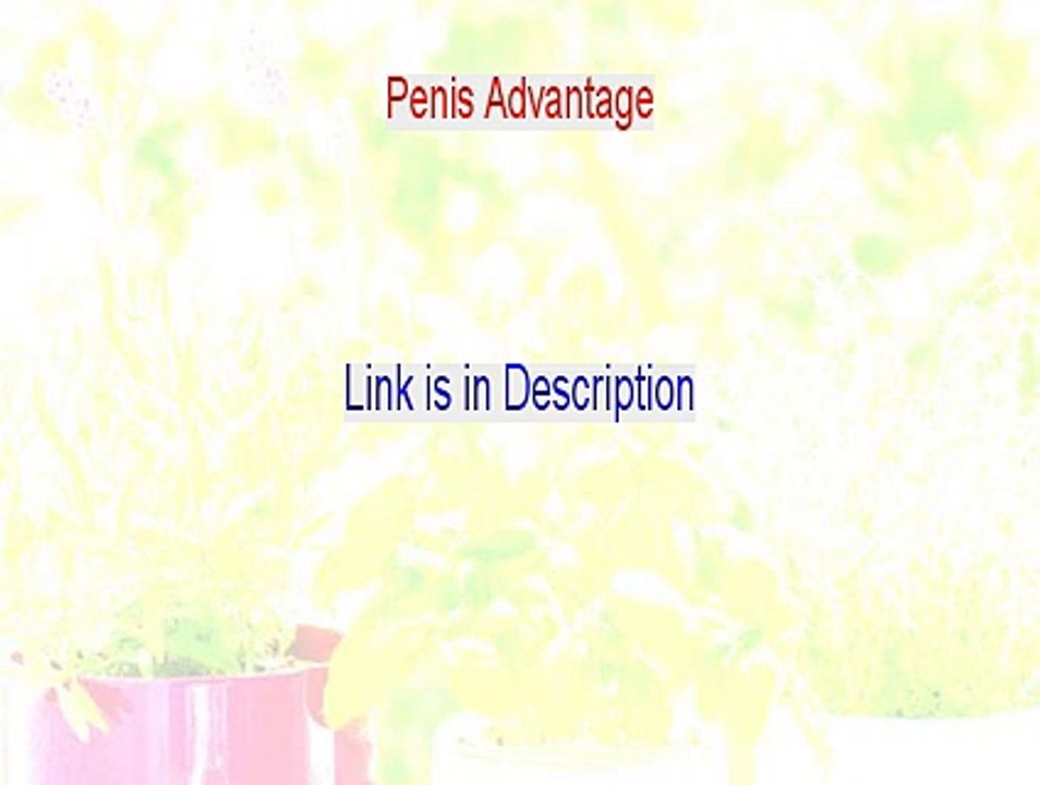 Penis Advantage Reviewed [Legit Review]