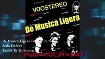 De Música Ligera Techno Remix - Soda Estéreo (Electronic Remix Classic)