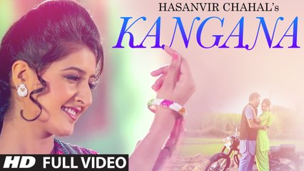 Kangana (Full Video) Hasanvir Chahal | New Punjabi Song 2015 HD