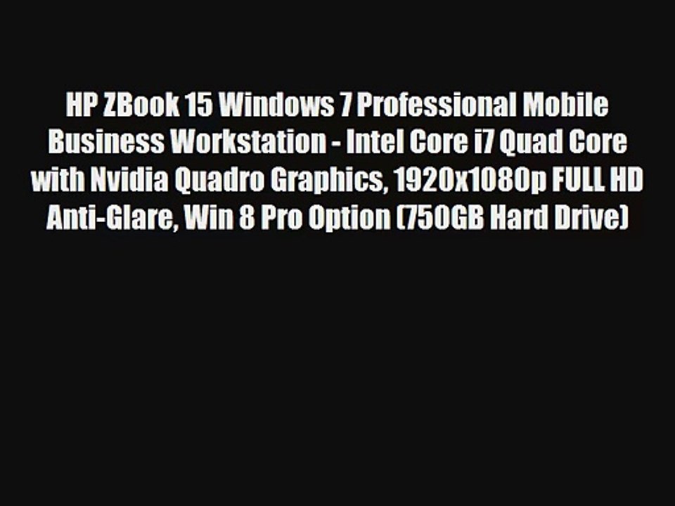 HP ZBook 15 Windows 7 Professional Mobile Business Workstation - Intel Core i7 Quad Core with