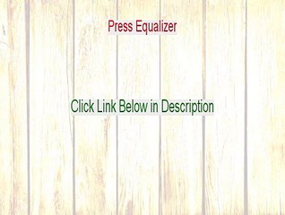 Press Equalizer Reviewed [See my Review 2015]