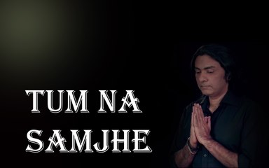 Official 'Tum Na Samjhe' | Album Song  | Sajjad Ali |  720p