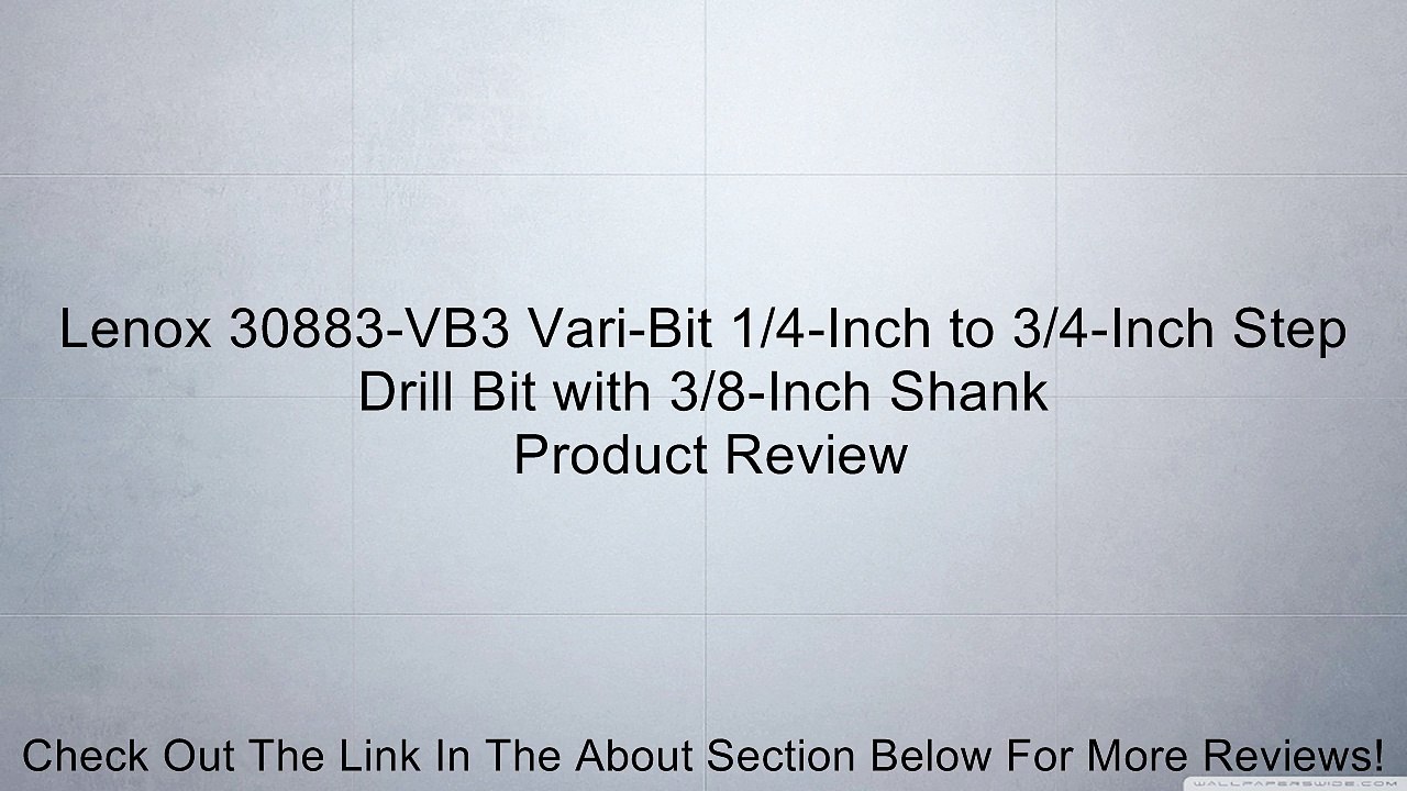 Lenox 30883-VB3 Vari-Bit 1/4-Inch to 3/4-Inch Step Drill Bit with 3/8-Inch Shank Review