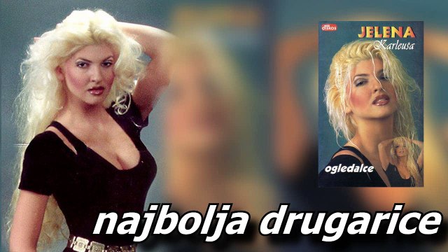 Jelena Karleusa - Najbolja drugarice (1995)