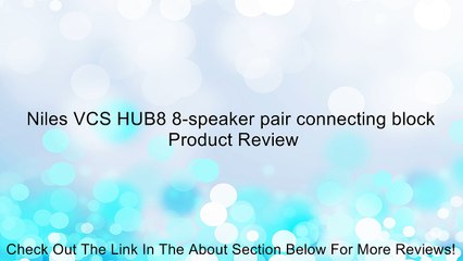 Niles VCS HUB8 8-speaker pair connecting block Review
