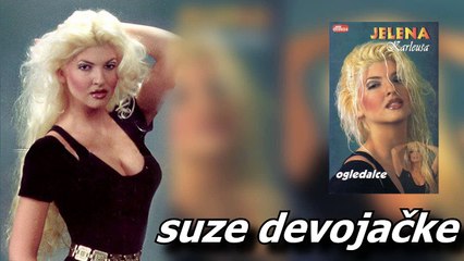 Jelena Karleusa - Suze devojacke (1995)