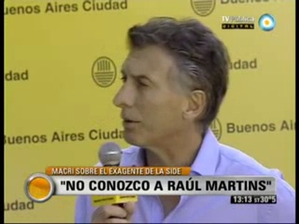 Mauricio Macri Dice ,No conozco a Raúl Martins