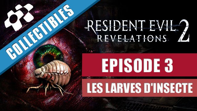 Resident Evil Revelation 2 -EPISODE 3- Les Larves d'Insecte