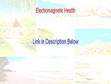 Electromagnetic Health Review - Legit Review 2015