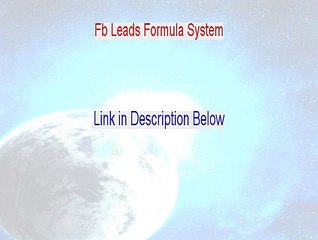 Fb Leads Formula System Review [Hear my Review]