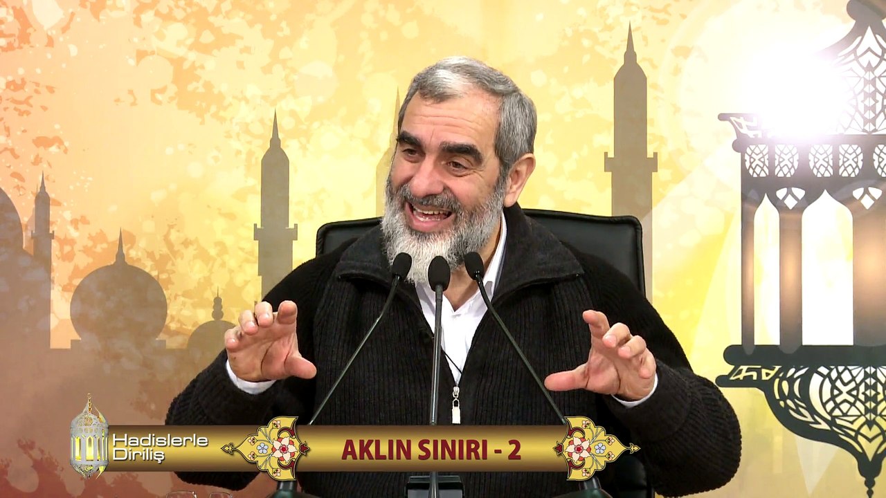 81) Hadislerle Diriliş - AKLIN SINIRI 2 - Nureddin Yıldız - Sosyal Doku Vakfı
