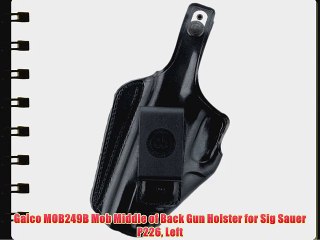 Galco MOB249B Mob Middle of Back Gun Holster for Sig Sauer P226 Left