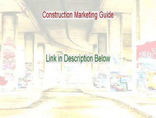 Construction Marketing Guide Free Review - Hear my Review
