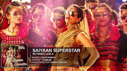 Saiyaan Superstar' Full Song (Audio) - Sunny Leone - Tulsi Kumar - Ek Paheli Leela - Video  watch free