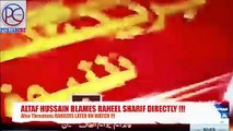 Altaf Hussain Blames Raheel Sharif And Threatens Rangers Directly