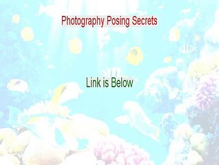 Photography Posing Secrets Reviews - My Review