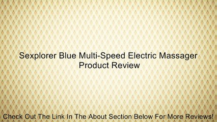 Sexplorer Blue Multi-Speed Electric Massager Review