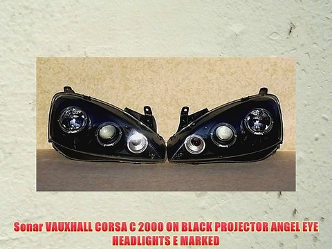 Sonar VAUXHALL CORSA C 2000 ON BLACK PROJECTOR ANGEL EYE HEADLIGHTS E MARKED