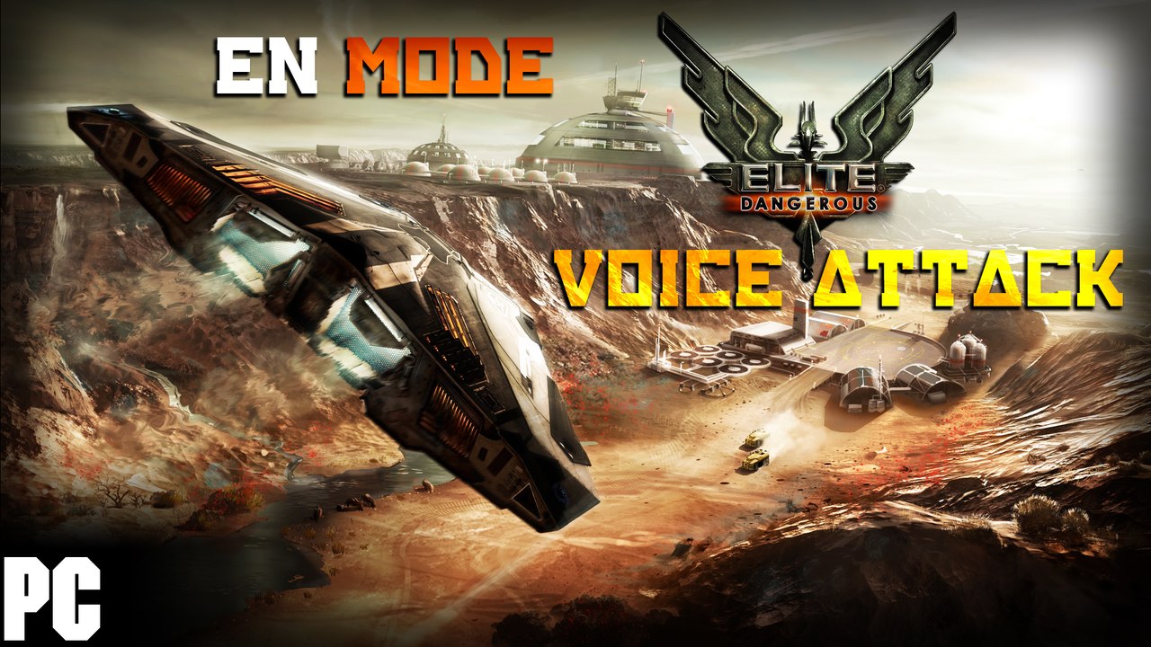 Elite Dangerous - FR ~ 01 ~ Présentation de DarkK Voice attack
