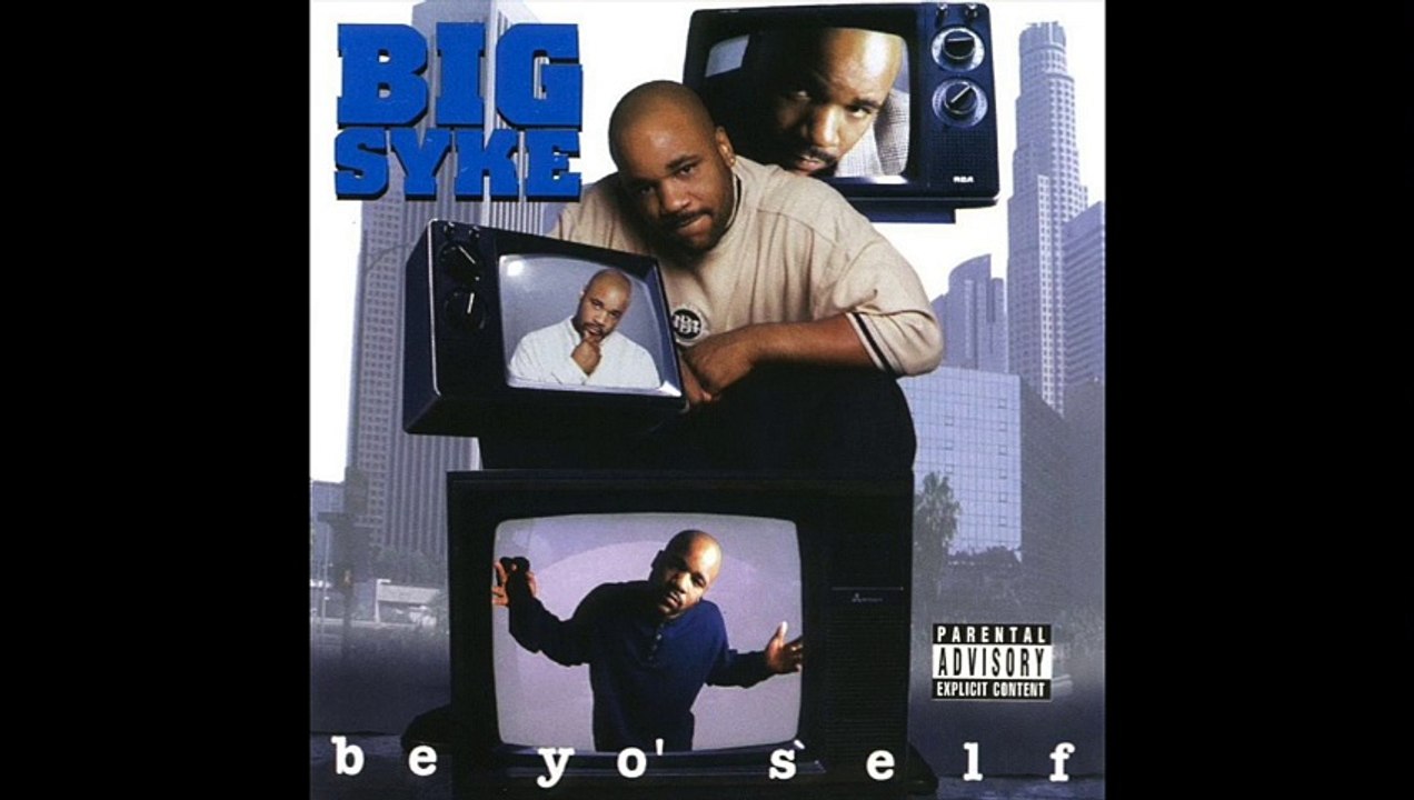 Big Syke - Be Yo' Self - [Full Album]