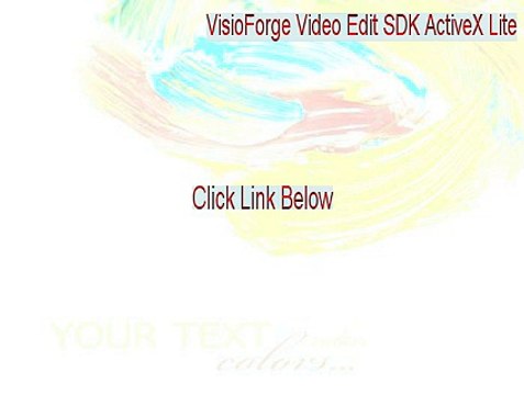 VisioForge Video Edit SDK ActiveX Lite Cracked - Download Here [2015]