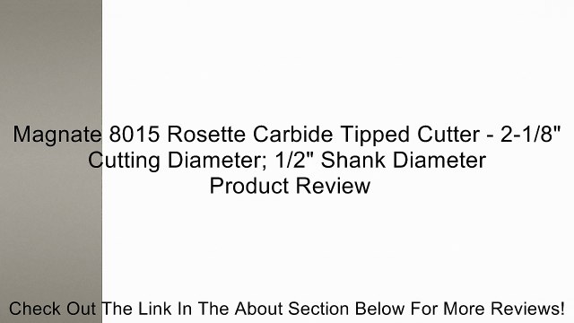 Magnate 8015 Rosette Carbide Tipped Cutter - 2-1/8 Cutting Diameter; 1/2 Shank Diameter Review
