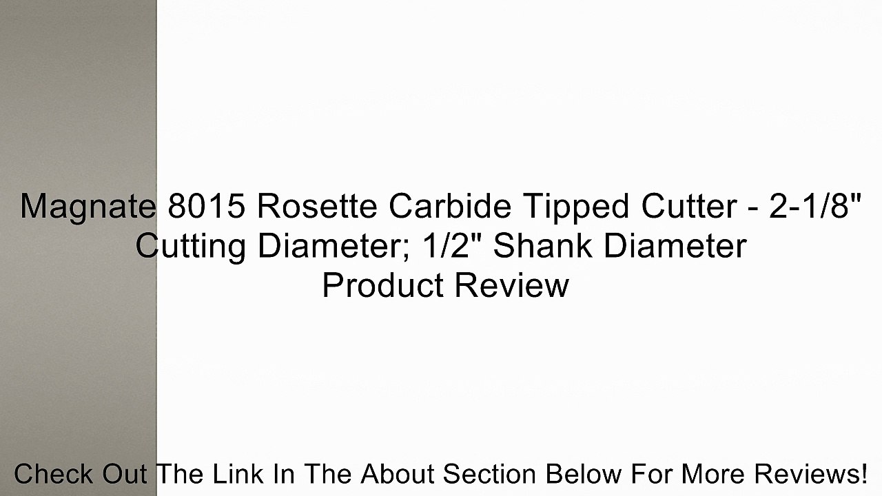 Magnate 8015 Rosette Carbide Tipped Cutter - 2-1/8" Cutting Diameter; 1/2" Shank Diameter Review
