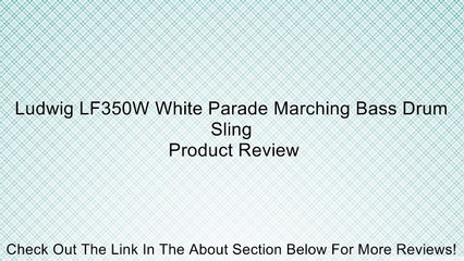 Ludwig LF350W White Parade Marching Bass Drum Sling Review