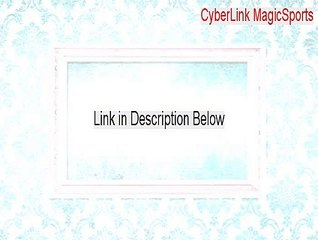 CyberLink MagicSports Key Gen [Download Here]