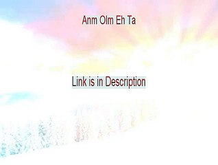 Anm Olm Eh Ta Free Review (See my Review 2015)
