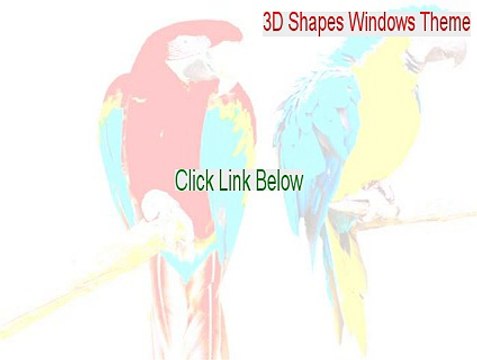 3D Shapes Windows Theme Full Download (3d shapes windows theme 1.0 2015)