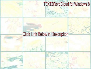 TEXT2WordCloud for Windows 8 Crack - Download Here [2015]