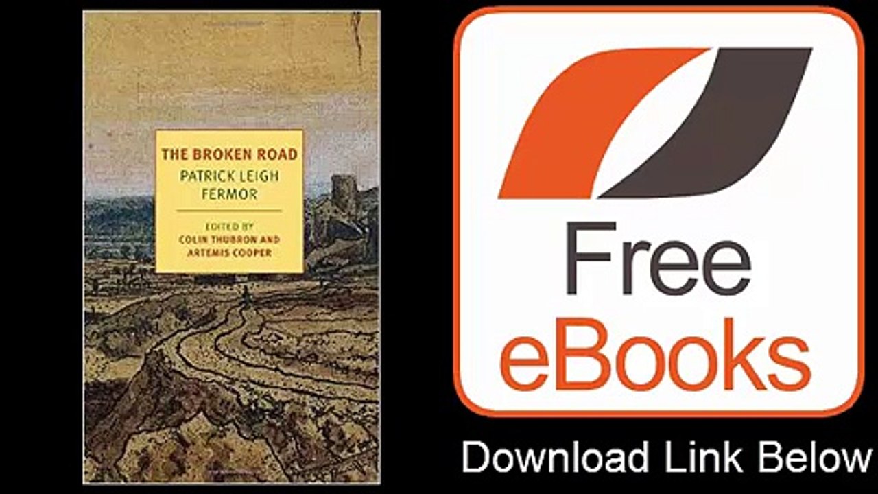 The Broken Road From the Iron Gates to Mount Athos by Patrick Leigh Fermor Download ePub