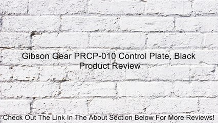 Gibson Gear PRCP-010 Control Plate, Black Review