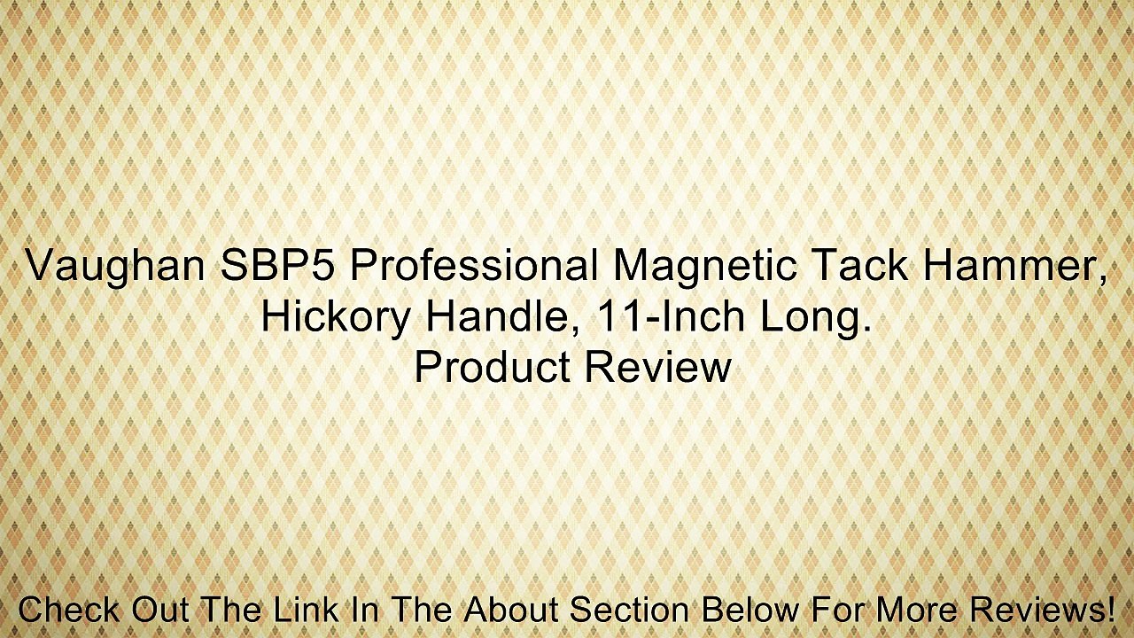 Vaughan SBP5 Professional Magnetic Tack Hammer, Hickory Handle, 11-Inch Long. Review