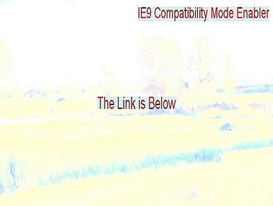 IE9 Compatibility Mode Enabler Cracked - Download Now 2015