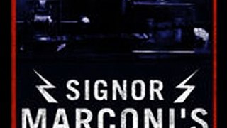 Download Signor Marconi?s Magic Box The invention that sparked the radio revolution Text Only ebook {PDF} {EPUB}