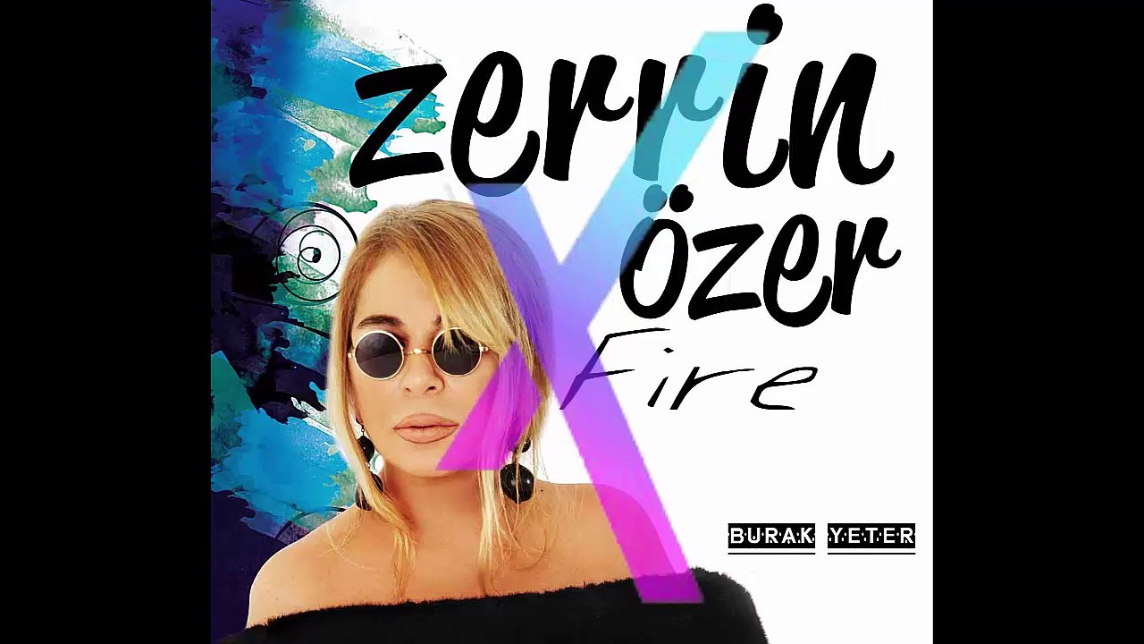Zerrin Özer - Fire ( Burak Yeter)