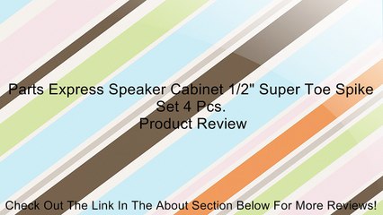 Parts Express Speaker Cabinet 1/2" Super Toe Spike Set 4 Pcs. Review