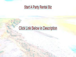 Start A Party Rental Biz Review [Watch this]