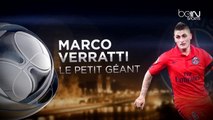 Marco Verratti : Le petit géant